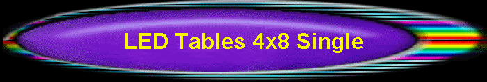 LED Tables 4x8 Single