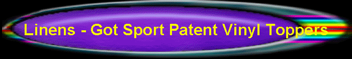 Linens - Got Sport Patent Vinyl Toppers